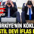 Türkiye'nin köklü tekstil devi iflas etti: Çalışanlar kara kara düşünüyor