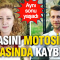 Ablasını motosiklet kazasında kaybetmişti, aynı sonu yaşadı