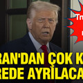 Trump'tan yeni mesaj: İran'dan çok kısa sürede ayrılacağız
