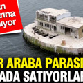 Bir araba parasına ada satıyorlar: Duyan kulaklarına inanamıyor