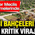 Hobi bahçeleri için kritik viraj: Gözler Meclis görüşmelerinde