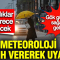 Meteoroloji tarih vererek uyardı: Sıcaklıklar 10 derece birden düşecek, sağanak yağış geliyor
