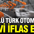 37 yıllık Türk otomotiv devi iflas etti: Yurt dışında da faaliyetteydi