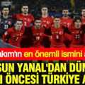 Ersun Yanal'dan Dünya Kupası öncesi Türkiye analizi: En önemli ismi açıkladı