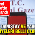 Resmi Gazete'de yayımlandı: Yeni Danıştay ve Yargıtay üyeleri belli oldu