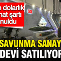 Türk savunma sanayisinin devi TMSF tarafından resmen satışa çıkarıldı