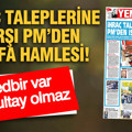 YENİÇAĞ Gazetesi: İHRAÇ TALEPLERİNE KARŞI PM’DEN İSTİFA HAMLESİ