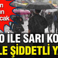 Meteoroloji'den 30 ile sarı kod, 60 ile şiddetli yağış uyarısı: 12'de kıştan bir gün yaşanacak