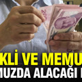 Emekli ve memur temmuz zammı değişti: Alacakları maaşlar hesaplandı