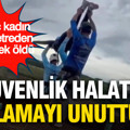 Güvenlik halatını bağlamayı unuttular: Genç kadın 40 metreden düşerek öldü