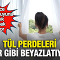Tül perdeleri kar gibi beyazlatıyor: Sadece yıkama suyuna 2 kaşık eklemek yetiyor
