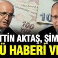 Alaattin Aktaş Mehmet Şimşek’e kötü haberi verdi: Çok zor