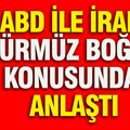 Trump duyurdu: ABD ile İran Hürmüz Boğazı konusunda anlaştı