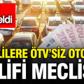 Emeklilere ÖTV'siz otomobil teklifi Meclis'te: 5 yıl şartı geldi