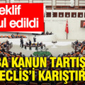 Torba kanun tartışması Meclis’i karıştırdı: Teklif kabul edildi