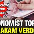 Asgari ücrete ara zam mı geliyor? Ekonomist Toptaş rakam verdi