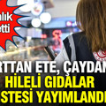 Bakanlık ifşa etti: Yoğurttan ete, çaydan bala hileli gıdalar listesi tek tek yayımlandı