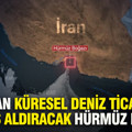 İran'dan küresel deniz ticaretine nefes aldıracak Hürmüz kararı