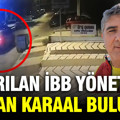 Kaçırılan İBB yöneticisi Erhan Karaal bulundu