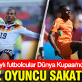 Galatasaraylı futbolcular Dünya Kupası’nda karşı karşıya geldi: Yıldız oyuncu sakatlandı