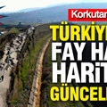 Türkiye deprem haritası 13 yıl sonra yenilendi: Diri fay sayısı 700’e yükseldi