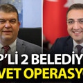 İzmir'de 2 CHP'li belediyeye şafak operasyonu: Belediye başkanları gözaltında