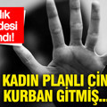 18 yıllık sır perdesi aralandı: Kayıp kadın planlı cinayete kurban gitmiş...