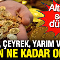 Gram altın, çeyrek altın, tam altın ve bilezik fiyatları ne kadar oldu? (26 Haziran 2026)