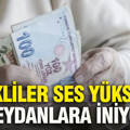 Emekliler ses yükseltti, meydanlara iniyor