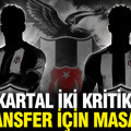 Kartal, iki kritik transfer için masada