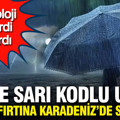 Meteoroloji il il uyardı: 9 ile sarı kod, 15 ilde gök gürültülü sağanak yağış