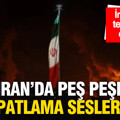 İran'da peş peşe patlama sesleri