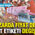 Pazarda fiyat değil umut etiketi değişiyor