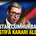 Sırbistan Cumhurbaşkanı Vucic istifa edeceğini açıkladı