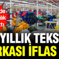 23 yıllık tekstil markası iflas etti: Bölgede şaşkınlık yarattı
