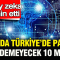 Yapay zeka tahmin etti: 2030'da Türkiye'de paraya para demeyecek 10 meslek açıklandı