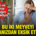 Bu iki meyveyi sofranızdan eksik etmeyin: Kalp ve damar sağlığını destekliyor