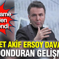 Mehmet Akif Ersoy davasında kan donduran gelişmeler: İddianame yeniden şekillendi