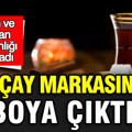 Bakanlık açıkladı: İki çay markasında boya çıktı