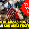 NYT'den bomba iddia: Müzakere masasında suikast girişimi son anda engellendi