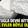 Tuğla devri sona erdi: Artık evler strafordan olacak