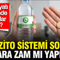 Depozito sistemi sonrası sulara zam mı yapıldı? Bakın fiyatı bir günde ne kadar oldu?