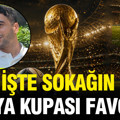 Dünya Kupası için sokağa sorduk: Herkes aynı takımı işaret etti
