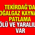 Tekirdağ'da 6 katlı binada doğal gaz kaynaklı patlama; ölü ve yaralılar var