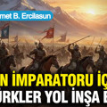 Çin İmparatoru için Göktürkler yol inşa ediyor