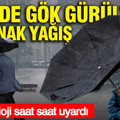 Meteoroloji saat saat uyardı: 44 ilde gök gürültülü sağanak yağış