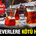 Çay fiyatlarına yılın üçüncü zammı geldi: Afiyet olsun Türkiyem