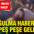 Dalgalı deniz ölüm saçtı: Boğulma haberleri peş peşe geldi