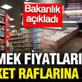 Ekmek fiyatlarına ve market raflarına ayar: Bakanlık açıkladı