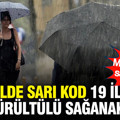 Meteoroloji saat verdi: 5 ilde sarı kod, 19 ilde gök gürültülü sağanak yağış